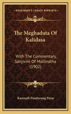 The Meghaduta Of Kalidasa - Kasinath Pandurang Parar (author)