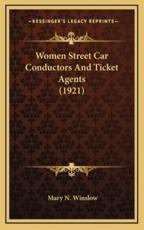 Women Street Car Conductors And Ticket Agents (1921) - Mary N Winslow