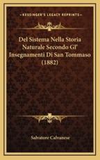 Del Sistema Nella Storia Naturale Secondo Gl' Insegnamenti Di San Tommaso (1882) - Salvatore Calvanese (author)