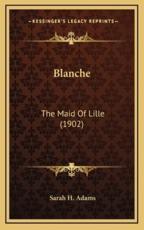 Blanche - Sarah H Adams (author)