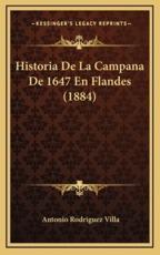 Historia De La Campana De 1647 En Flandes (1884) - Antonio Rodriguez Villa