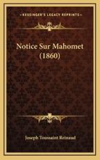 Notice Sur Mahomet (1860) - Joseph Toussaint Reinaud (author)