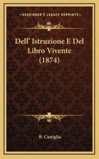 Dell' Istruzione E Del Libro Vivente (1874) - B Castiglia (author)