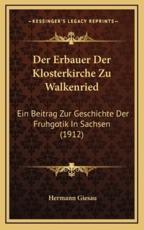 Der Erbauer Der Klosterkirche Zu Walkenried - Hermann Giesau