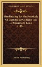 Handleyding Tot Het Practicale Of Werkdadige Gedeelte Van De Stuurmans-Kunst (1804) - Carsten Neurenberg (author)