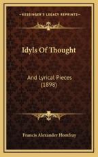 Idyls Of Thought - Francis Alexander Homfray (author)
