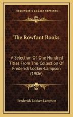 The Rowfant Books - Frederick Locker-Lampson (author)