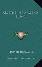 Goethe In Karlsbad (1877) - Eduard Hlawacek (author)