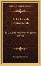 De La Liberte Commerciale - Georges Clermont (author)