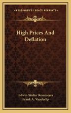 High Prices And Deflation - Edwin Walter Kemmerer, Frank A Vanderlip (introduction)