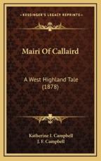 Mairi Of Callaird - Katherine I Campbell, J F Campbell (introduction)
