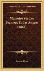 Memoire Sur Les Pranizes Et Les Ancees (1864) - Eugene Hesse (author)