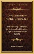 Der Mannheimer Kohlen-Grosshandel - Gottfried Singhof