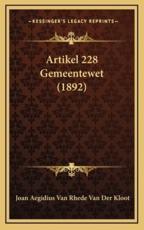Artikel 228 Gemeentewet (1892) - Joan Aegidius Van Rhede Van Der Kloot (author)