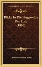 Blicke In Die Eingeweide Der Erde (1806) - Christian Wilhelm Ritter