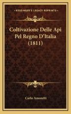 Coltivazione Delle Api Pel Regno D'Italia (1811) - Carlo Amoretti (author)