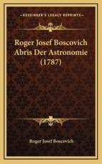 Roger Josef Boscovich Abris Der Astronomie (1787) - Roger Josef Boscovich