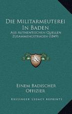 Die Militarmeuterei In Baden - Einem Badischer Offizier (author)