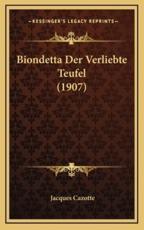 Biondetta Der Verliebte Teufel (1907) - Jacques Cazotte (author)