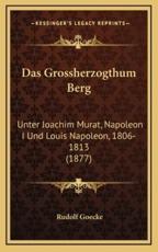 Das Grossherzogthum Berg - Rudolf Goecke