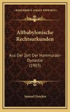 Altbabylonische Rechtsurkunden - Samuel Daiches (author)