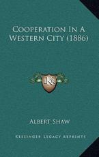 Cooperation In A Western City (1886) - Albert Shaw (author)