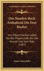 Das Stunden-Buch Enthaltend Die Drei Bucher - Rainer Maria Rilke