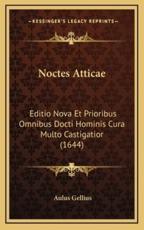 Noctes Atticae - Aulus Gellius (author)