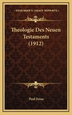 Theologie Des Neuen Testaments (1912) - Paul Feine