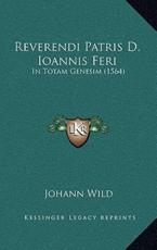 Reverendi Patris D. Ioannis Feri - Johann Wild (author)