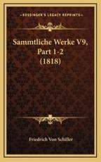 Sammtliche Werke V9, Part 1-2 (1818) - Friedrich Von Schiller