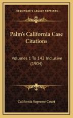 Palm's California Case Citations - California Supreme Court (author)
