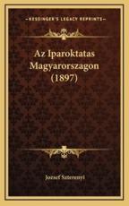 AZ Iparoktatas Magyarorszagon (1897)
