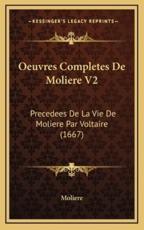 Oeuvres Completes De Moliere V2 - Moliere (other)
