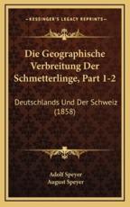 Die Geographische Verbreitung Der Schmetterlinge, Part 1-2 - Adolf Speyer, August Speyer