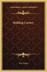 Bulldog Carney - W A Fraser (author)