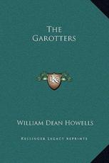 The Garotters - William Dean Howells (author)