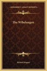 The Wibelungen - Richard Wagner (author)