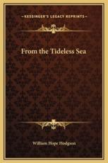 From the Tideless Sea - William Hope Hodgson (author)