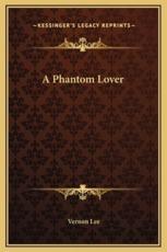 A Phantom Lover - Vernon Lee (author)