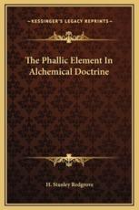 The Phallic Element In Alchemical Doctrine - H Stanley Redgrove (author)