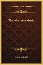 The Johannine Mystic - Evelyn Underhill (author)