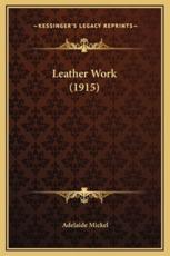 Leather Work (1915) - Adelaide Mickel (author)