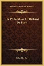 The Philobiblon Of Richard De Bury - Richard De Bury