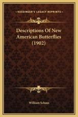 Descriptions Of New American Butterflies (1902) - William Schaus (author)