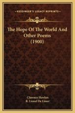 The Hope Of The World And Other Poems (1900) - Clarence Hawkes (author), R Lionel De Lisser (illustrator)