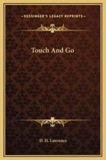 Touch And Go - D H Lawrence (author)