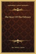 The Story Of The Odyssey - REV Alfred J Church (author)