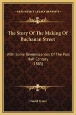 The Story Of The Making Of Buchanan Street - Daniel Frazer (author)