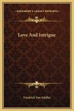 Love And Intrigue - Friedrich Von Schiller